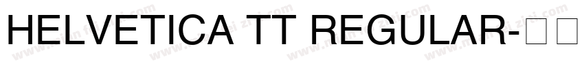 HELVETICA TT REGULAR字体转换